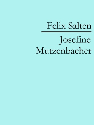 Felix Salten. Josefine Mutzenbacher