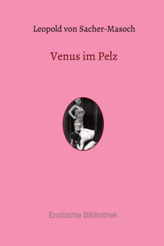 Leopold von Sacher-Masoch. Venus im Pelz