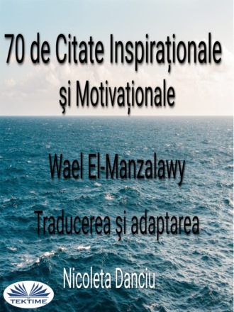 70 De Citate Inspiraționale Şi Motivaționale. Wael El-Manzalawy