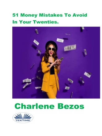 51 Money Mistakes To Avoid In Your Twenties.. 