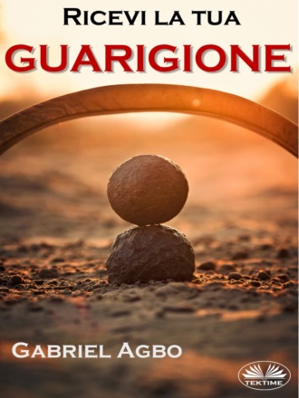 Ricevi La Tua Guarigione. Gabriel Agbo