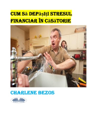Cum Să Depășiți Stresul Financiar În Căsătorie. 