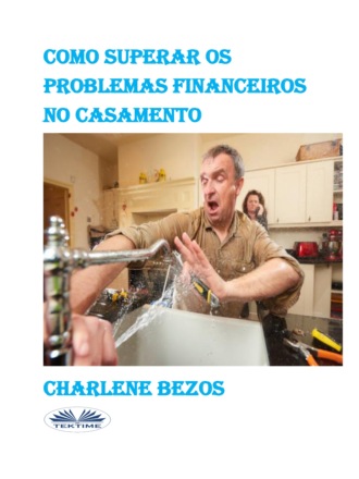 Como Superar Os Problemas Financeiros No Casamento. 