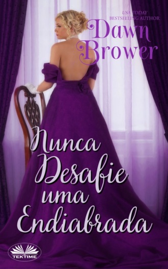 Nunca Desafie Uma Endiabrada. Dawn Brower