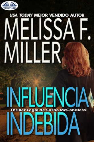 Influencia Indebida. Melissa F. Miller