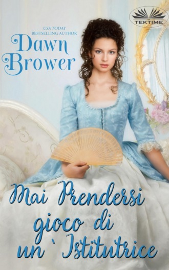 Dawn Brower. Mai Prendersi Gioco Di Un'Istitutrice