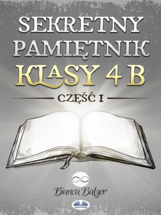 Sekretny Pamiętnik Klasy 4b. Bianca Balzer
