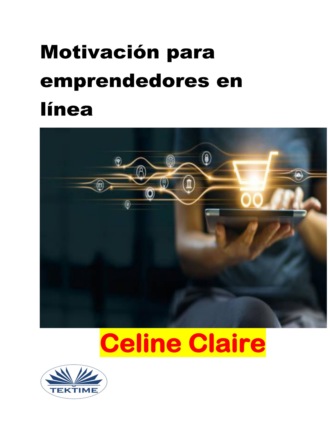 Motivación Para Emprendedores En Línea. Celine Claire