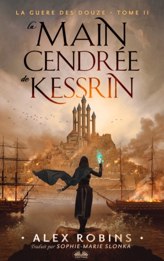 Alex Robins. La Main Cendrée De Kessrin