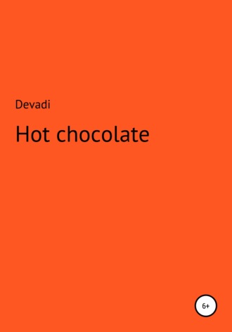Devadi Devadi. Hot chocolate