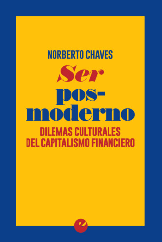 Norberto Chaves. Ser posmoderno