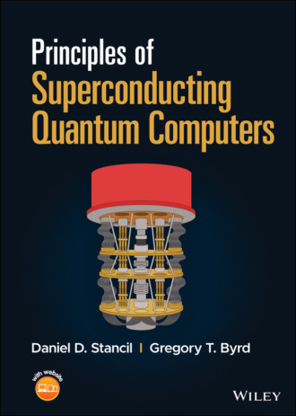 Daniel D. Stancil. Principles of Superconducting Quantum Computers