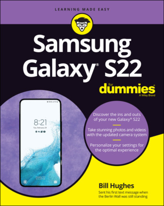 Bill Hughes. Samsung Galaxy S22 For Dummies