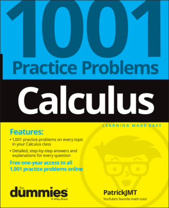 Patrick  Jones. Calculus: 1001 Practice Problems For Dummies (+ Free Online Practice)