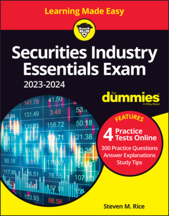 Steven M. Rice. Securities Industry Essentials Exam 2023-2024 For Dummies with Online Practice