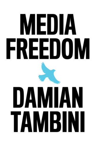Damian Tambini. Media Freedom