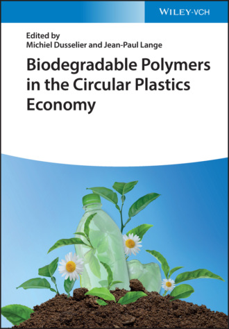 Группа авторов. Biodegradable Polymers in the Circular Plastics Economy
