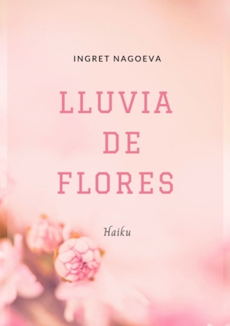 Ingret Nagoeva. Lluvia de flores. Haiku