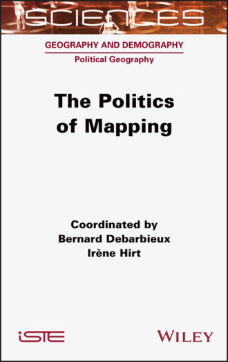 Bernard Debarbieux. The Politics of Mapping