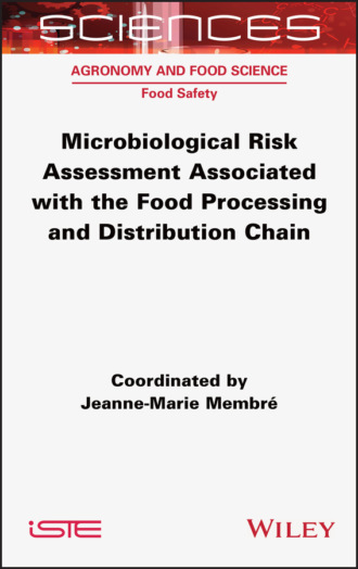 Jeanne-Marie Membre. Microbiological Risk Assessment Associated with the Food Processing and Distribution Chain