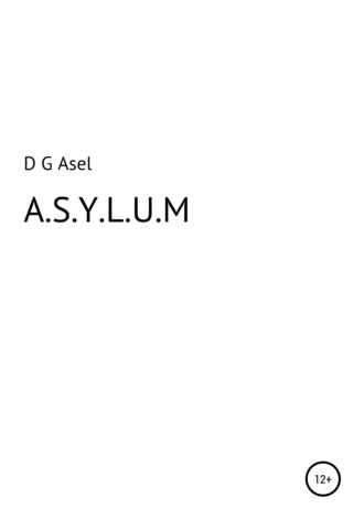 D G Asel. A.S.Y.L.U.M