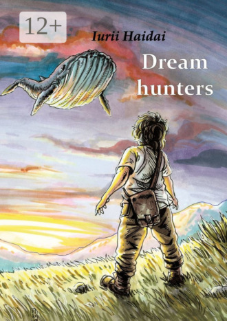 Iurii Haidai. Dream hunters
