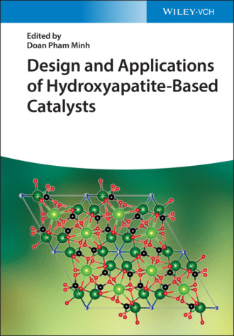 Группа авторов. Design and Applications of Hydroxyapatite-Based Catalysts