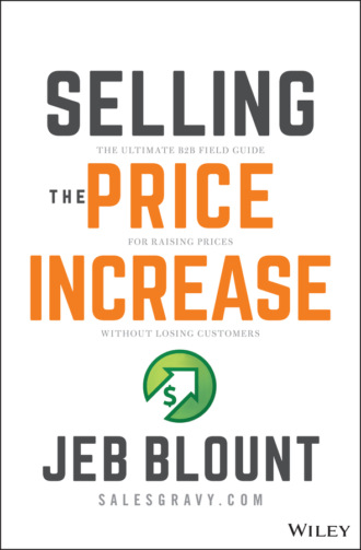 Selling the Price Increase. Jeb Blount