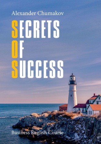 Alexander Chumakov. Secrets of Success. Business English Course