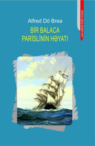 Alfred Dö Brea. BİR BALACA PARİSLİNİN HƏYATI
