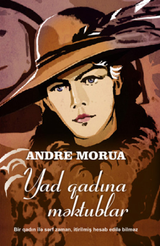 Андре Моруа. YAD QADINA MƏKTUBLAR