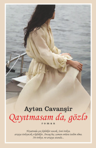 Qayıtmasam da, gözlə. 