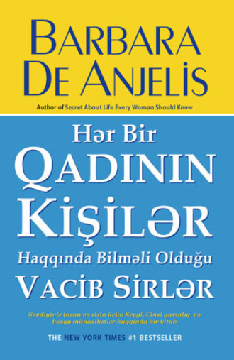 Барбара де Анджелис. HƏR BİR QADININ KİŞİLƏR HAQQINDA BİLMƏLİ OLDUĞU VACİB
