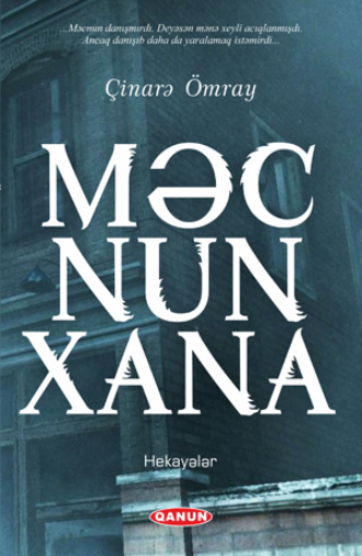 MƏCNUNXANA. Çinarə Ömray