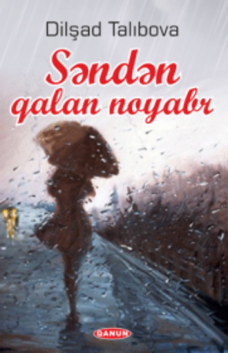 Dilşad Talıbova. Səndən qalan noyabr