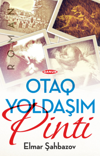 Elmar Şahbazov. Otaq yoldaşım Pinti