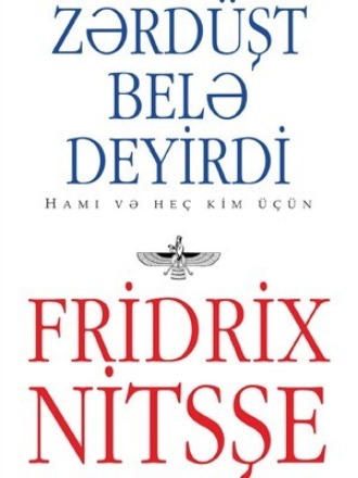 Zərdüşt belə deyirdi. 