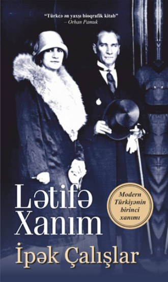 İpək Çalışlar. LƏTİFƏ XANIM