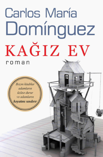 Карлос Мария Домингес. KAĞIZ EV