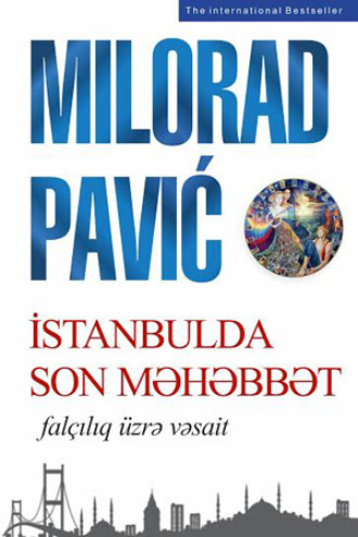 Милорад Павич. İSTANBULDA SON MƏHƏBBƏT