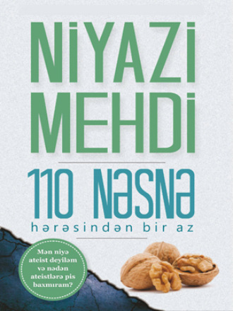 Niyazi Mehdi. Niyazi Mehdi 110 nəsnə. Hərəsindən bir az