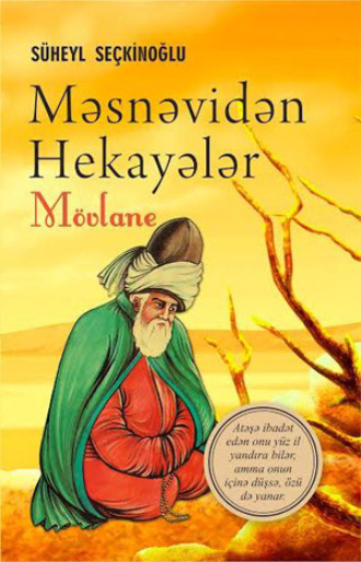 MƏSNƏVİDƏN HEKAYƏLƏR. Süheyl Seçkinoğlu