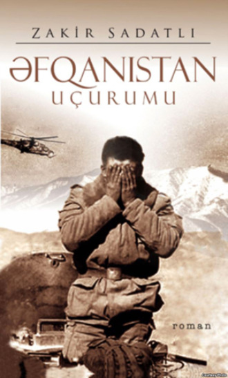 Zakir Sadatlı. Əfqanıstan uçurumu