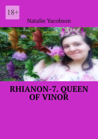 Natalie Yacobson. Rhianon-7. Queen of Vinor