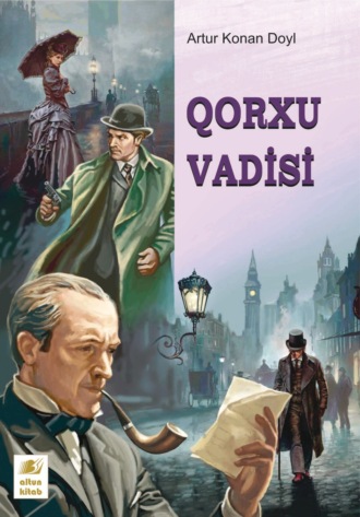 Артур Конан Дойл. Qorxu vadisi
