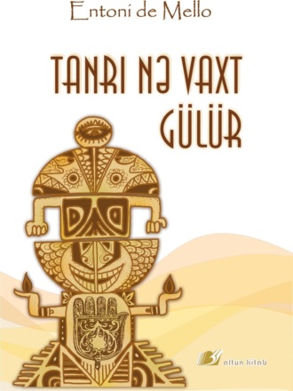 Tanrı nə vaxt gülür. 