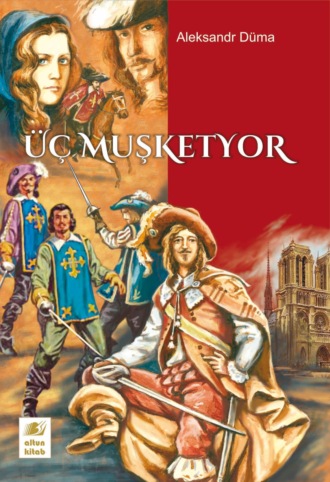 Александр Дюма. Üç Muşketyor