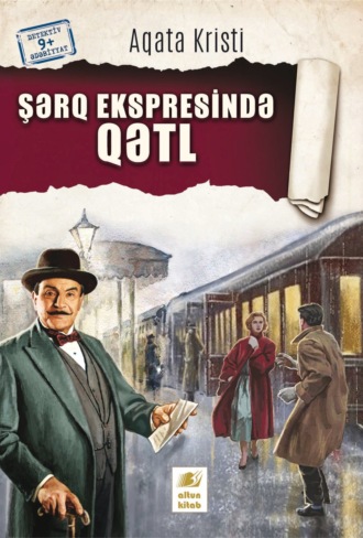 Агата Кристи. Şərq ekpresində qətl