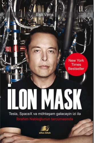 Eşli Vans. İlon Mask: Tesla, SpaceX və m?htəşəm gələcəyin izi ilə