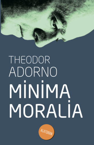 Minima Moralia. 